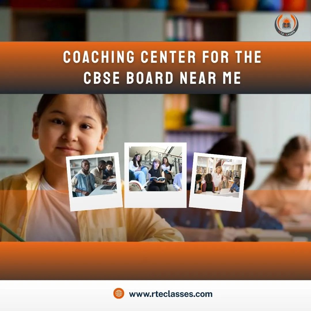 A Complete Guide to Choosing the Best Coaching Center for the CBSE Board Near Me