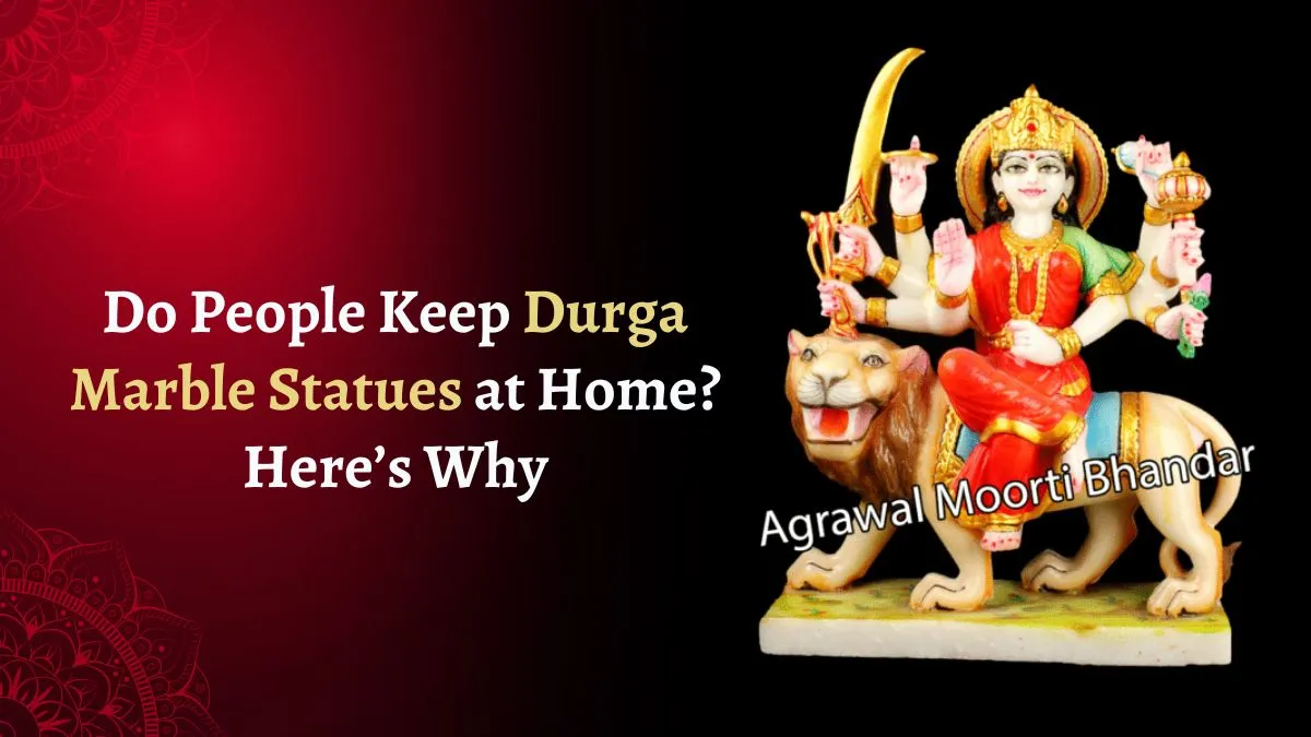 Do People Keep Durga Marble Statues at Home? Here’s Why