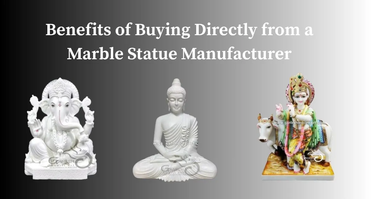 Benefits of Buying Directly from a Marble Statue Manufacturer