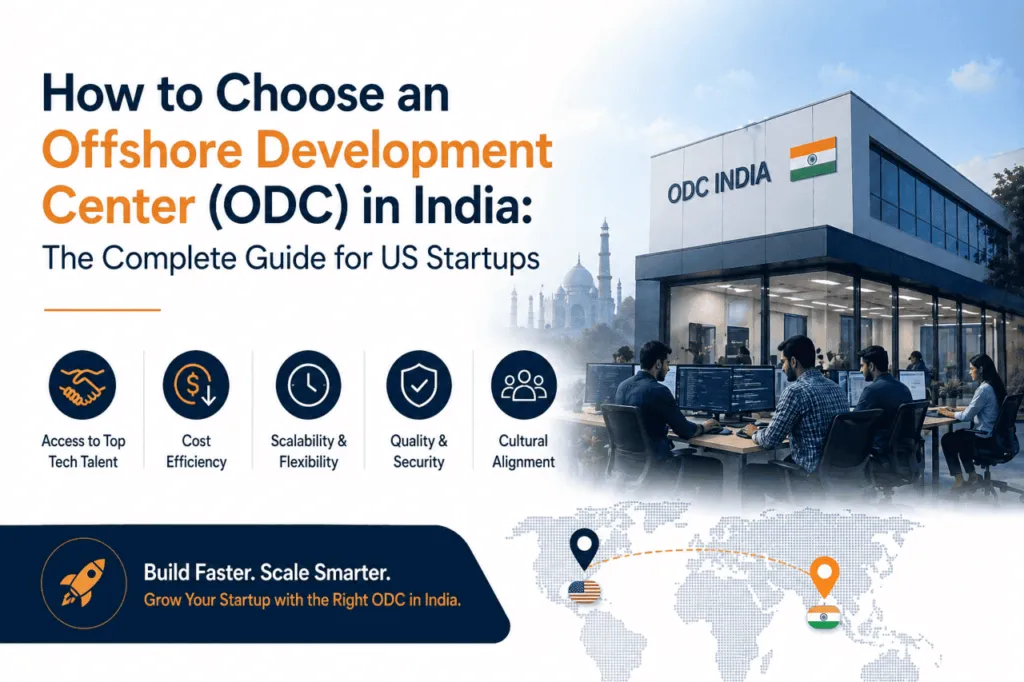 How to Choose an Offshore Development Center (ODC) in India: The Complete Guide for US Startups