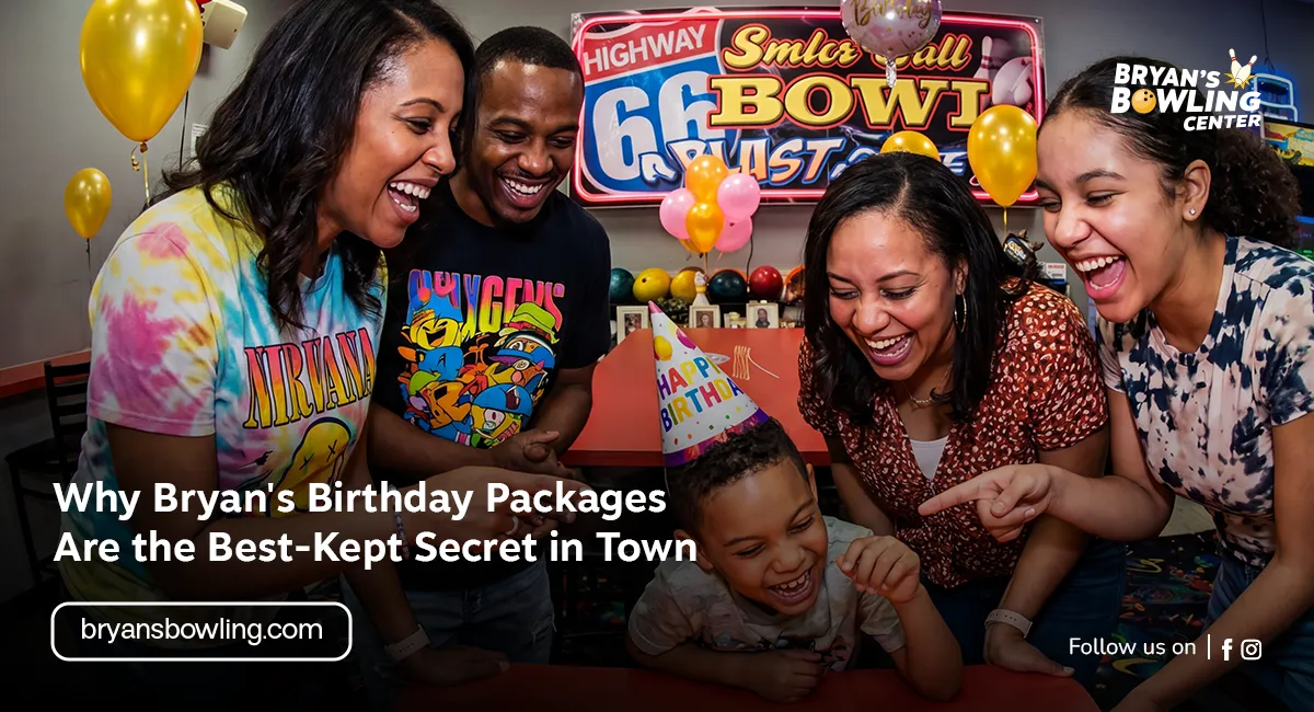 Why Bryan's Birthday Packages Are the Best-Kept Secret in Town