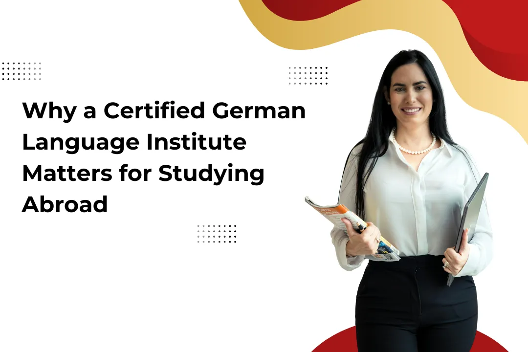 Why a Certified German Language Institute Matters for Studying Abroad