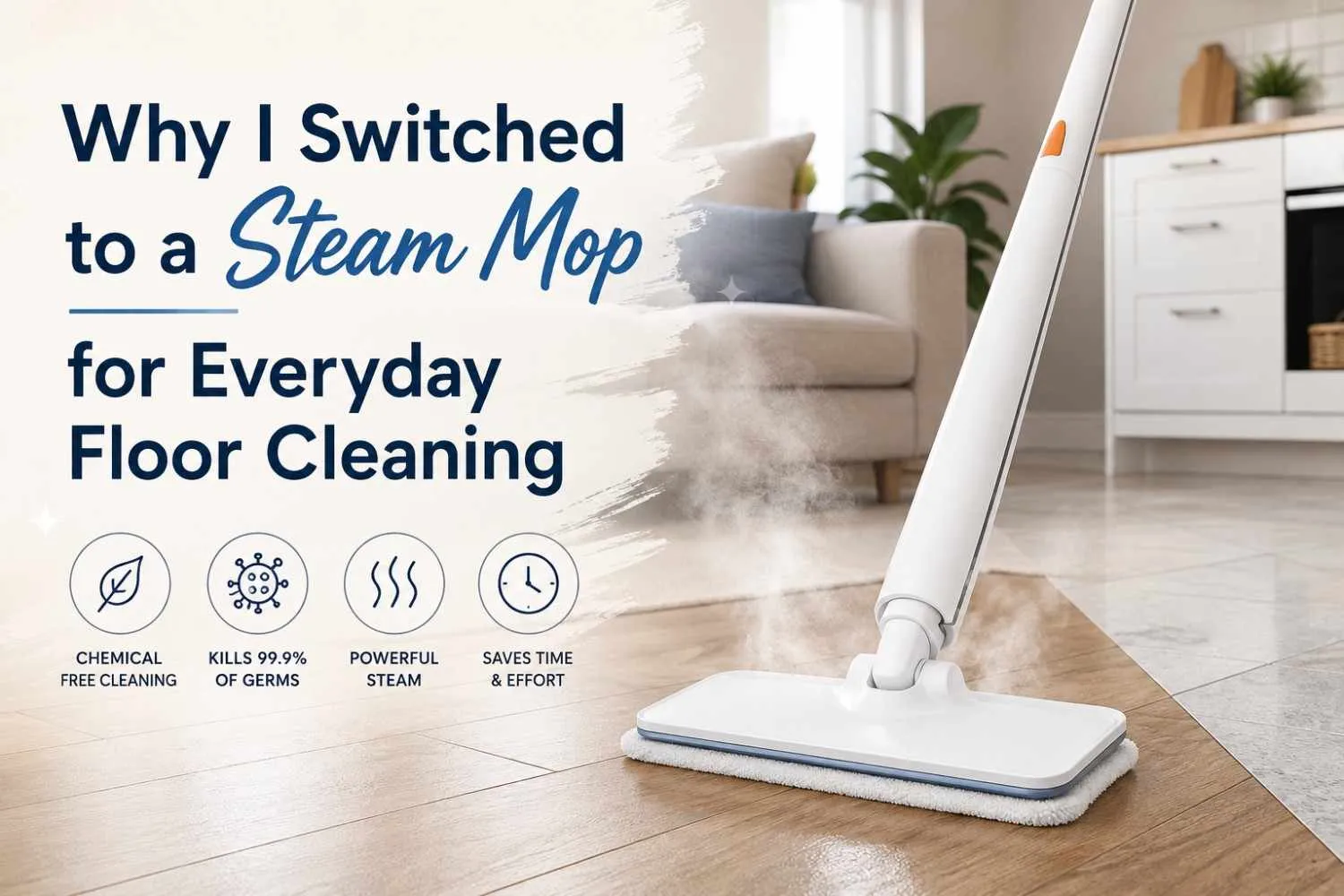 Why I Started Using a Steam Mop for Everyday Cleaning