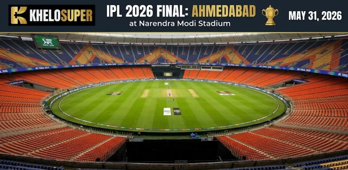 Khelosuper : Ahmedabad Hosts IPL 2026 Final