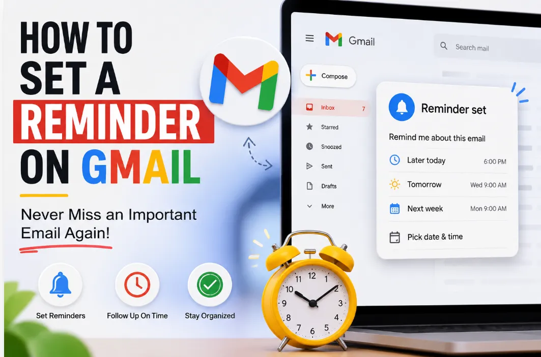 How to Set a Reminder on Gmail the Smart Way