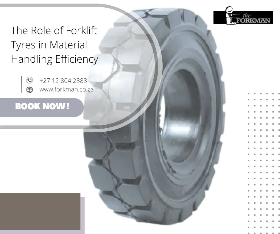 The Role of Forklift Tyres in Material Handling Efficiency