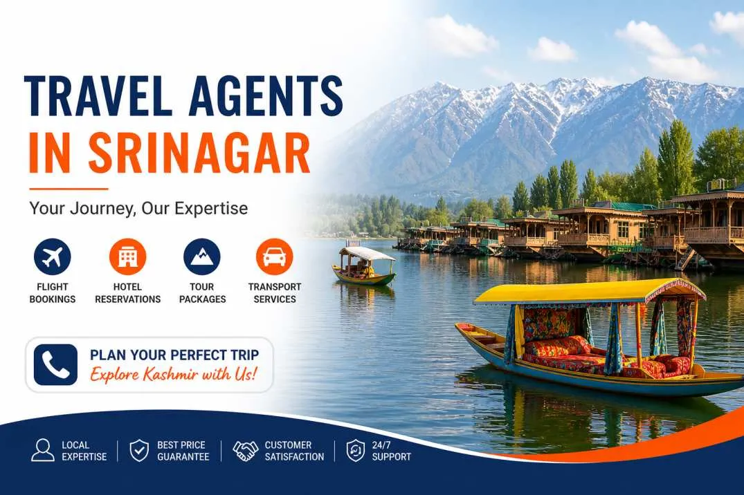 Travel Agents in Srinagar: Finding the Right Travel Partner for a Hassle-Free Kashmir Trip