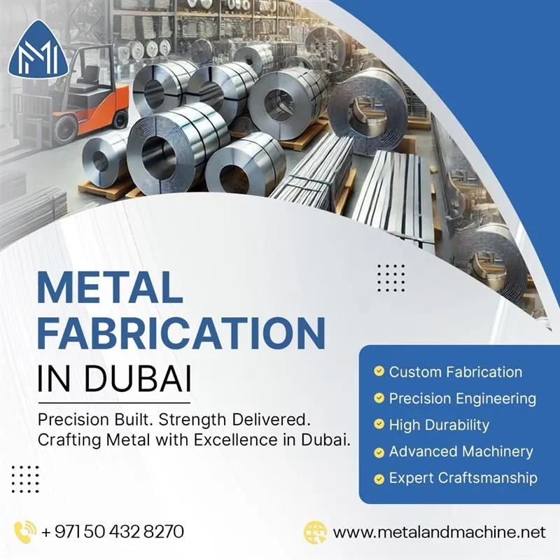 Top Metal Fabrication in Dubai – Complete Guide for Businesses
