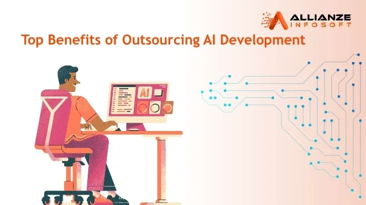 Top Benefits of Outsourcing AI Development