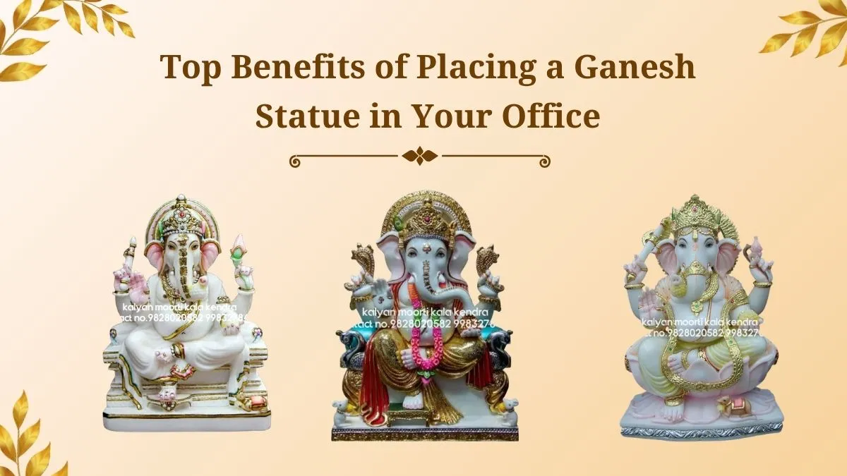 Top Benefits of Placing a Ganesh Statue in Your Office