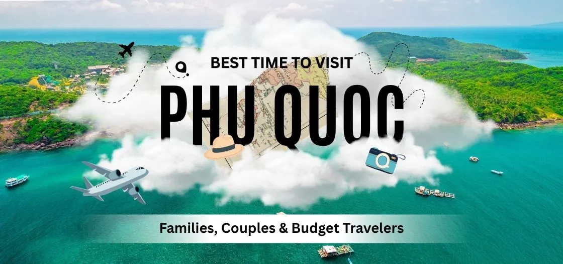 Best Time to Visit Phu Quoc for Sunny Beaches and Island Adventures