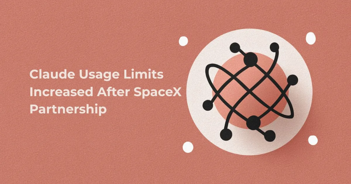 Claude Usage Limits Increased After SpaceX Partnership