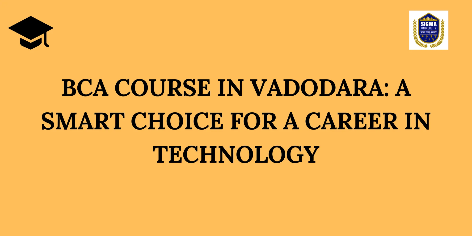 BCA Course in Vadodara: A Smart Choice for a Career in Technology