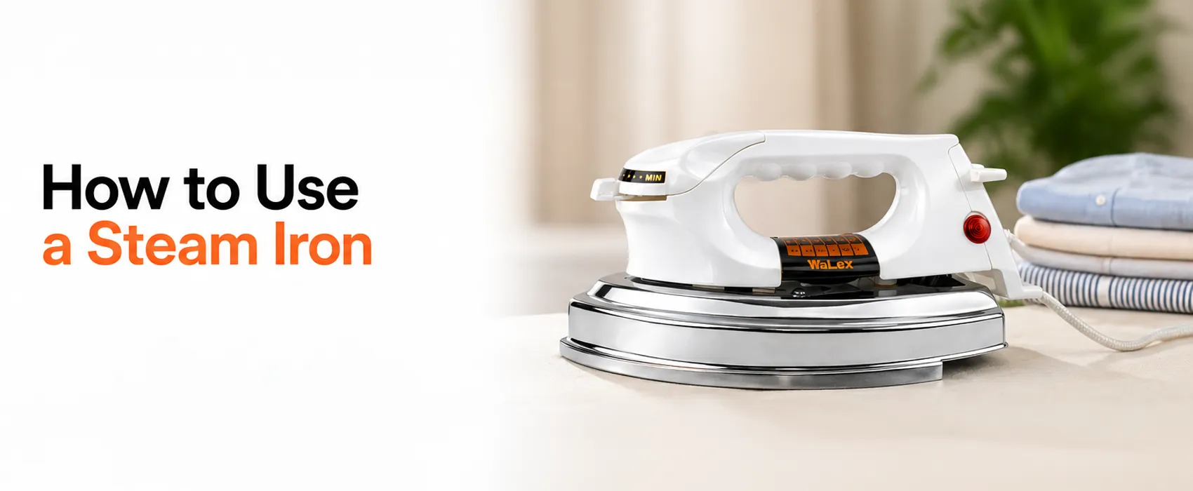 Steam Iron How to Use: A Complete Beginner’s Guide