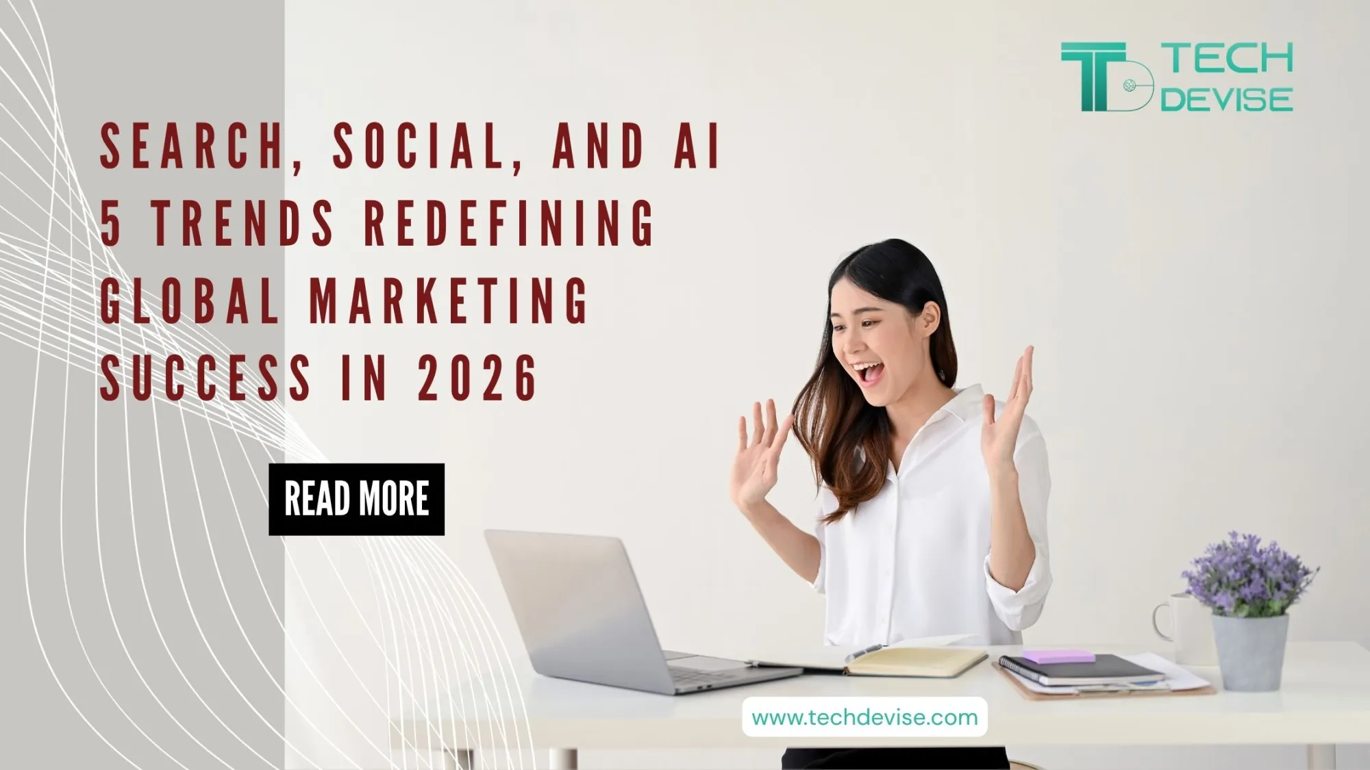 Search, Social, and AI: 5 Trends Redefining Global Marketing Success in 2026