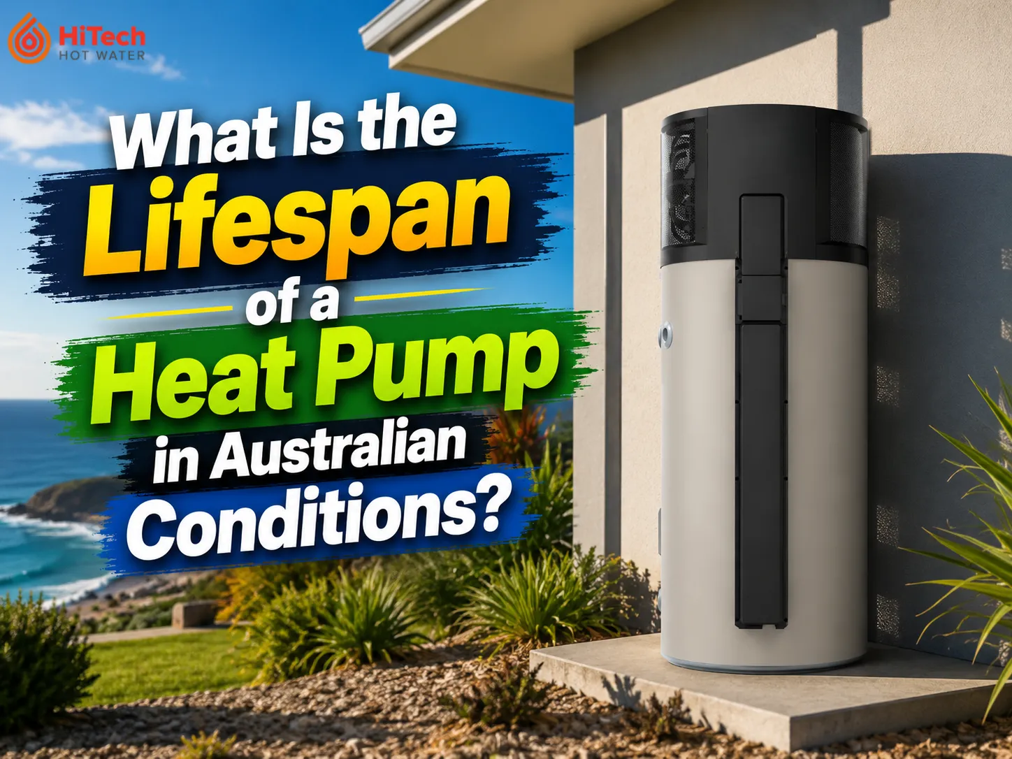 What Is the Lifespan of a Heat Pump in Australian Conditions?