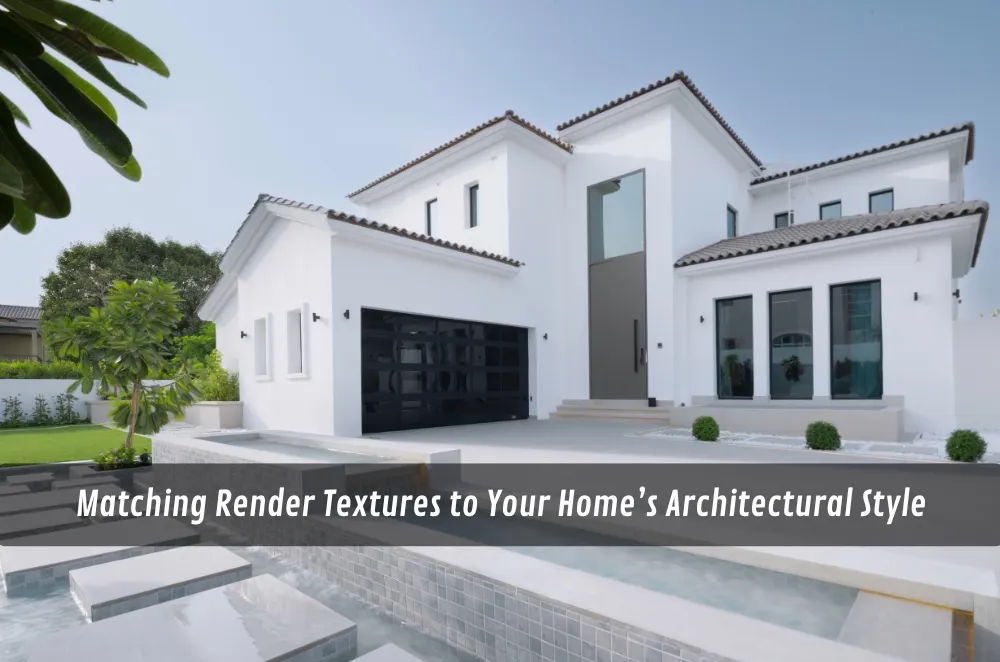Matching Render Textures to Your Home’s Architectural Style