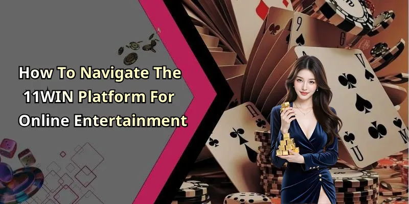 11WIN: Discover The Ultimate Online Entertainment Experience Today
