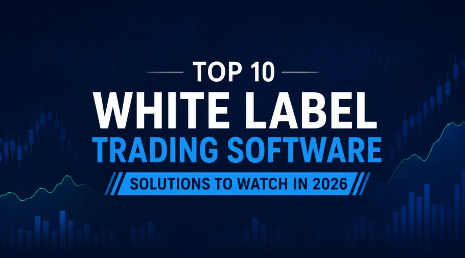 Top 10 White Label Trading Software Solutions to Watch in 2026