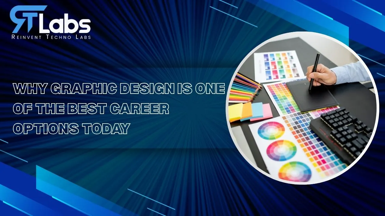 Why Graphic Design is One of the Best Career Options Today