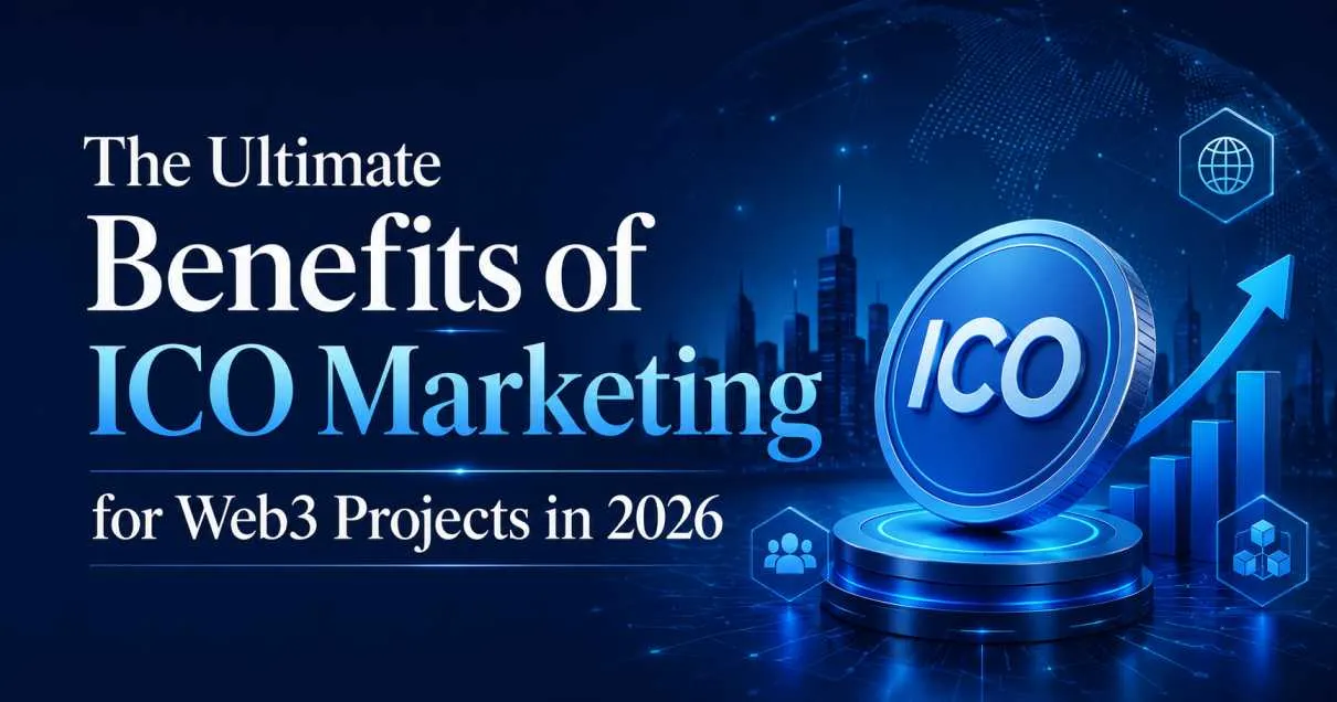 The Ultimate Benefits of ICO Marketing for Web3 Projects in 2026