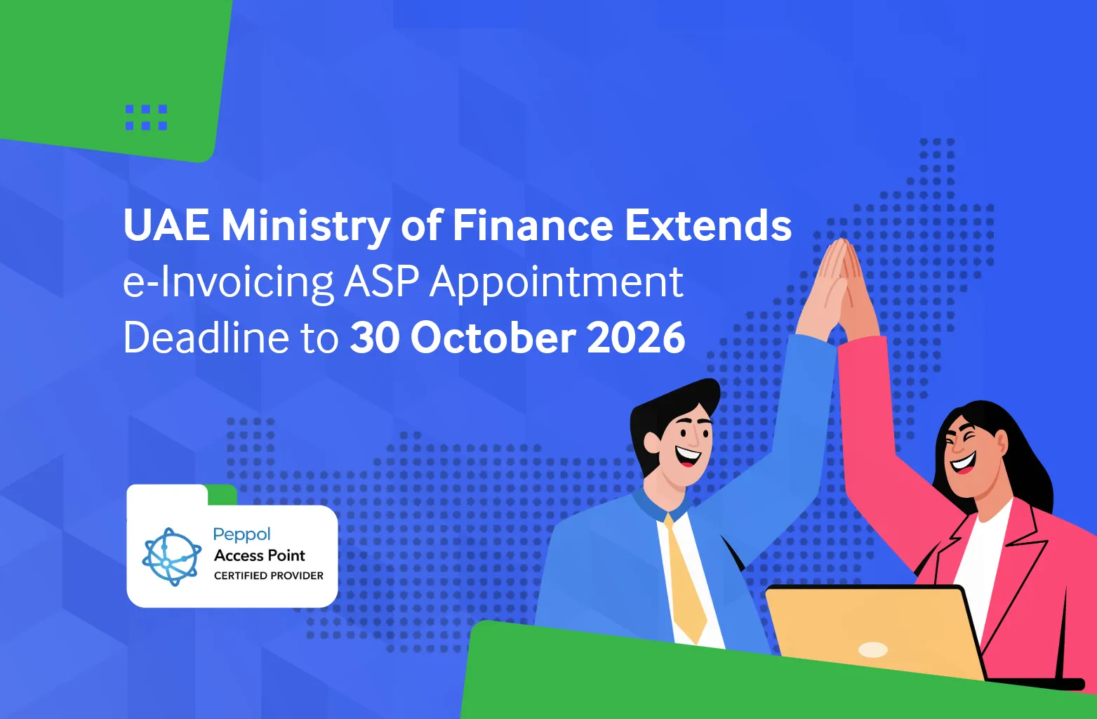 UAE Ministry of Finance Extends eInvoicing ASP Appointment Deadline to 30 October 2026