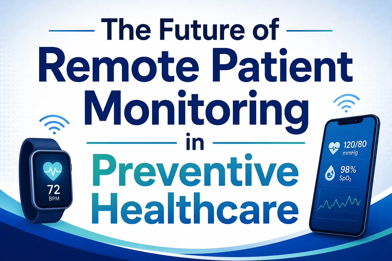The Future of Remote Patient Monitoring in Preventive Healthcare