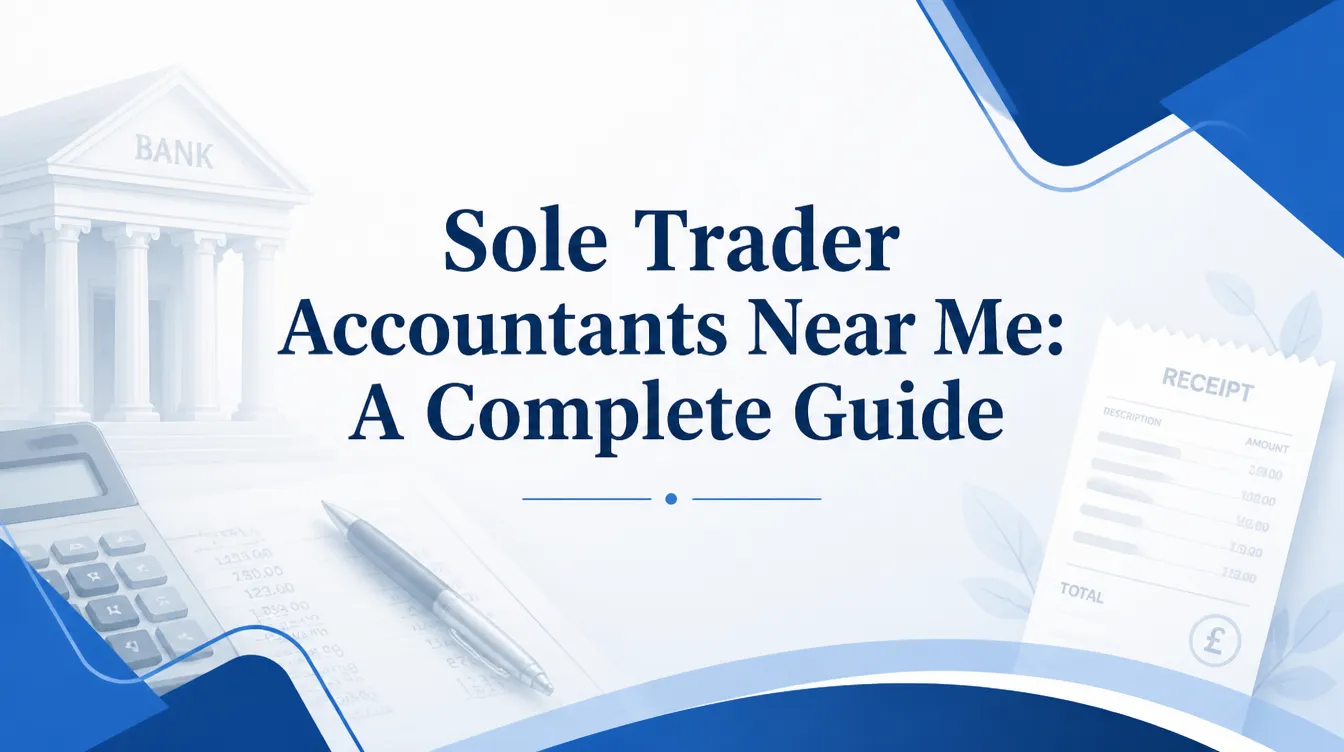 Sole Trader Accountants Near Me: A Complete Guide