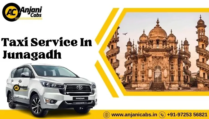 Affordable and Dependable Taxi Service in Junagadh - Anjani Cabs