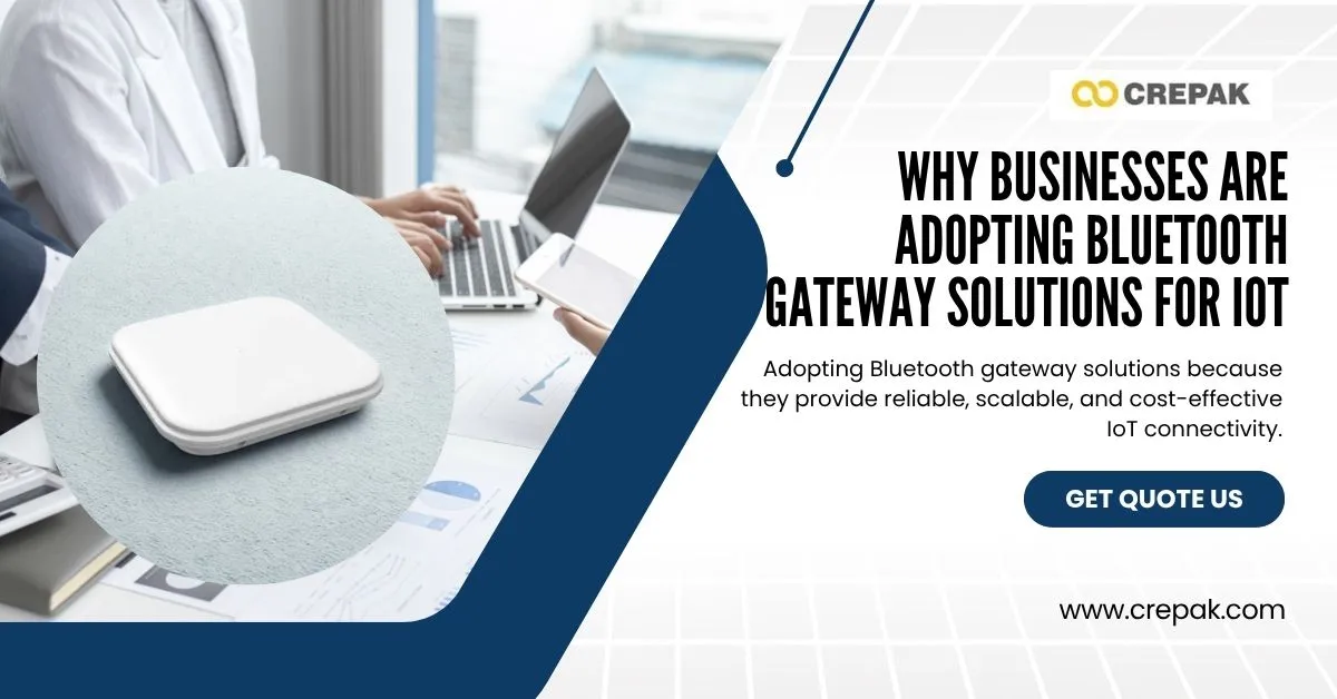 Why Businesses Are Adopting Bluetooth Gateway Solutions for IoT