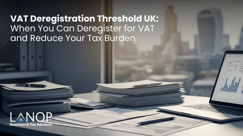 VAT Deregistration Threshold UK 2026: When to Deregister and Reduce Tax Burden