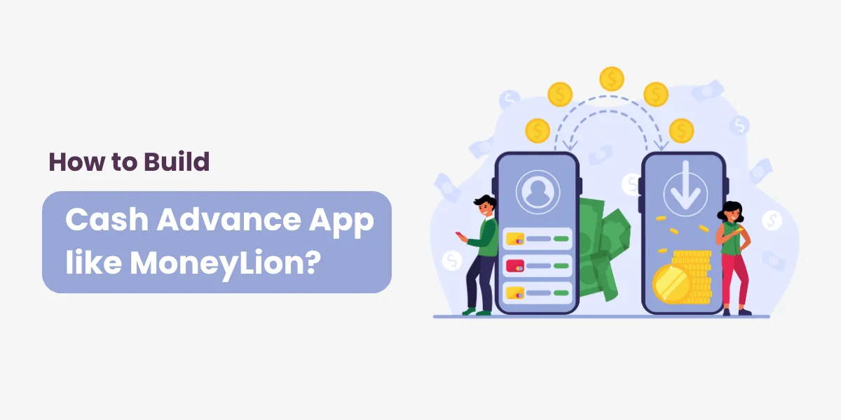 How to Build Cash Advance App like MoneyLion?