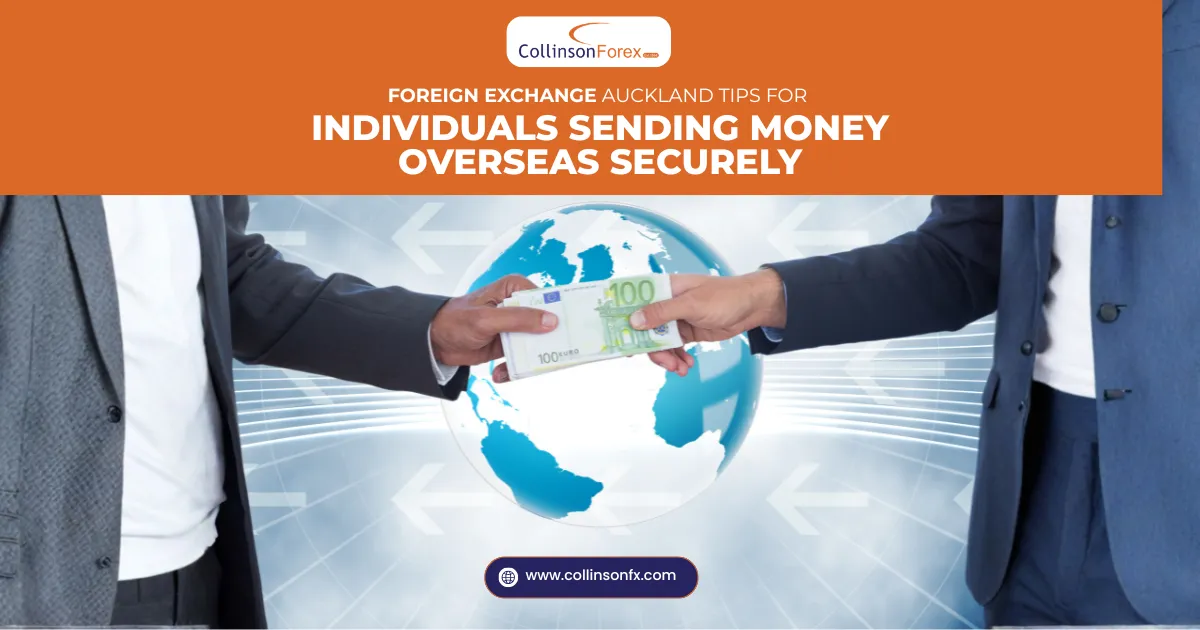 Foreign Exchange Auckland Tips for Individuals Sending Money Overseas Securely