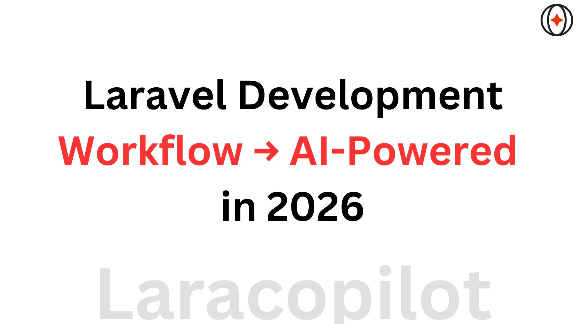 Laravel Development Workflow → AI-Powered in 2026