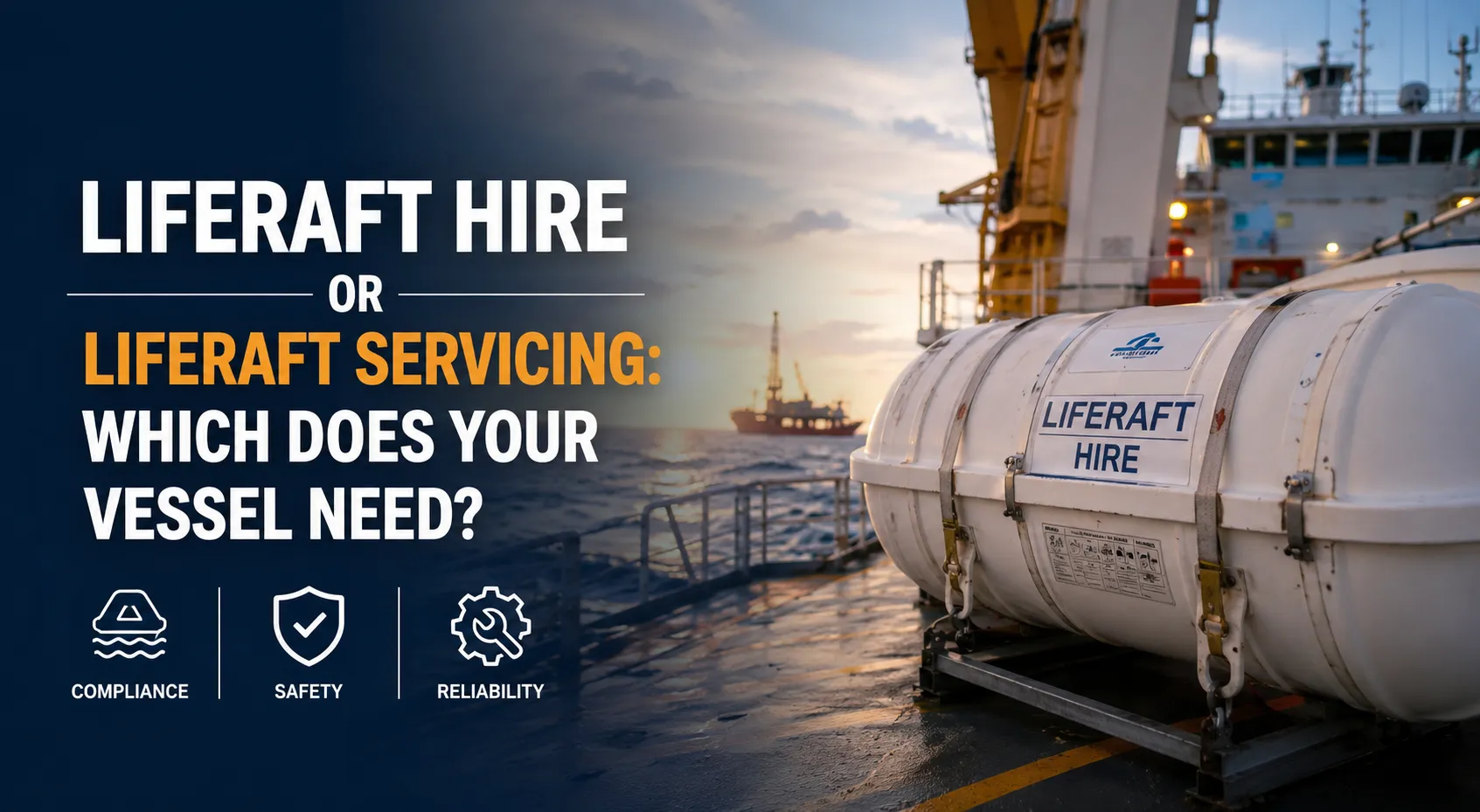 Liferaft hire or liferaft servicing: which does your vessel need?