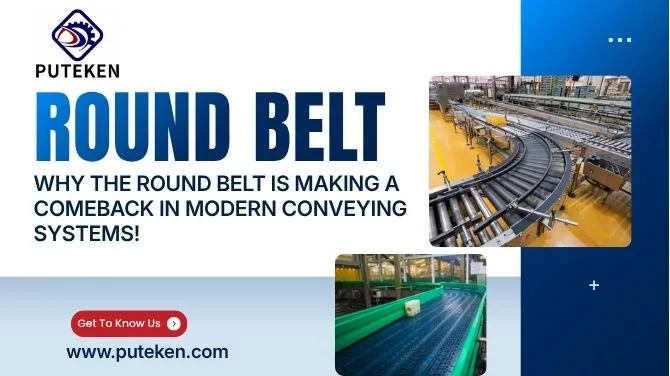 Why the Round Belt is Making a Comeback in Modern Conveying Systems!