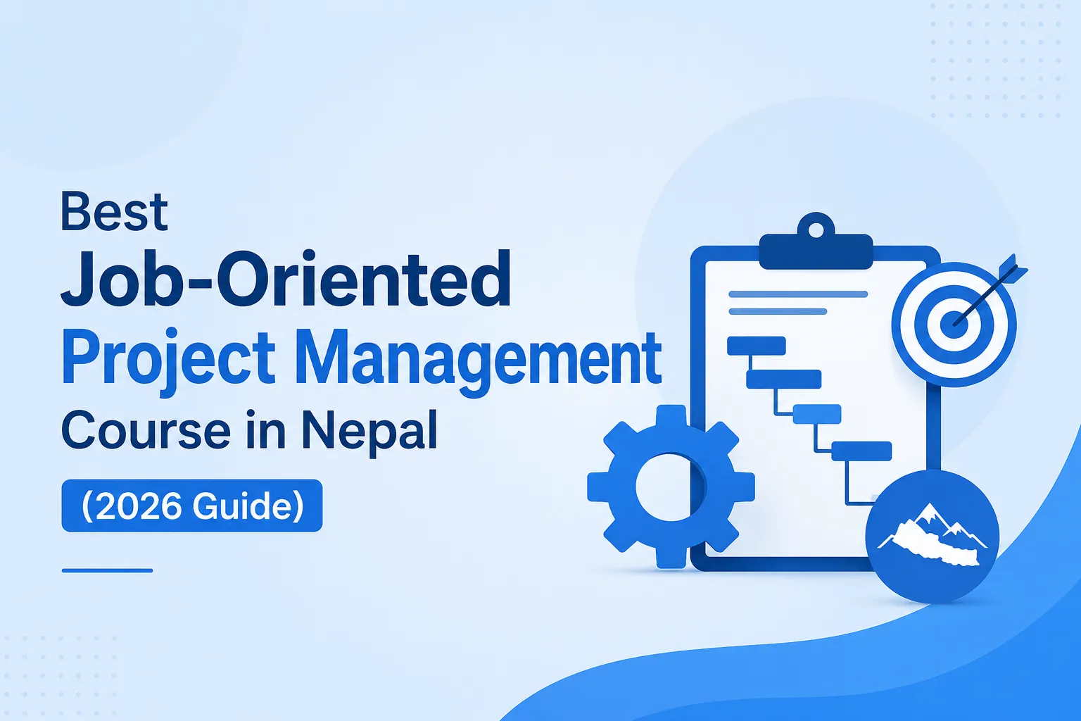 Best Job-Oriented Project Management Course in Nepal (2026 Guide)