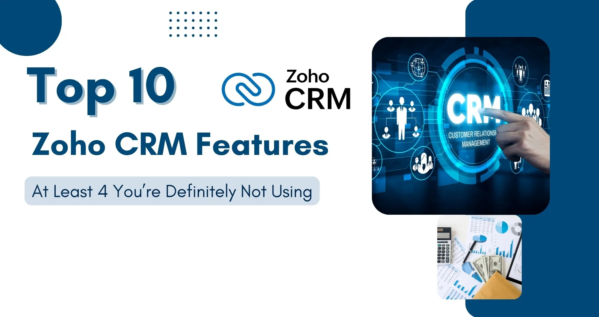 Top 10 Zoho CRM Features – At Least 4 You’re Definitely Not Using