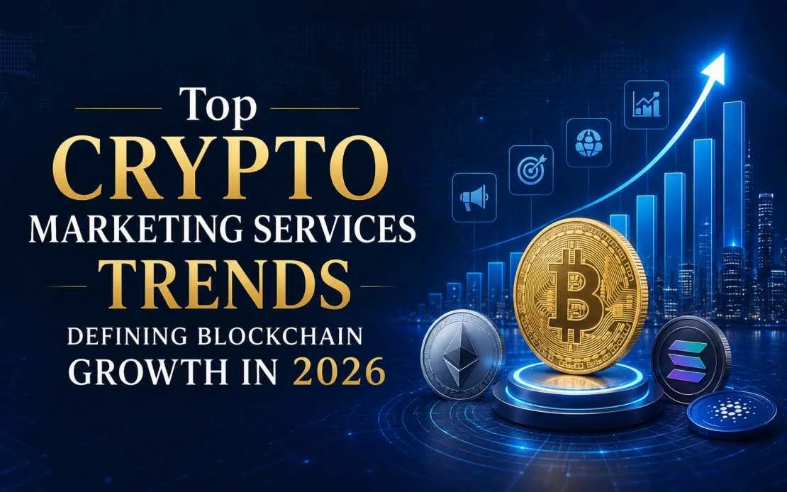 Top Crypto Marketing Services Trends Defining Blockchain Growth in 2026