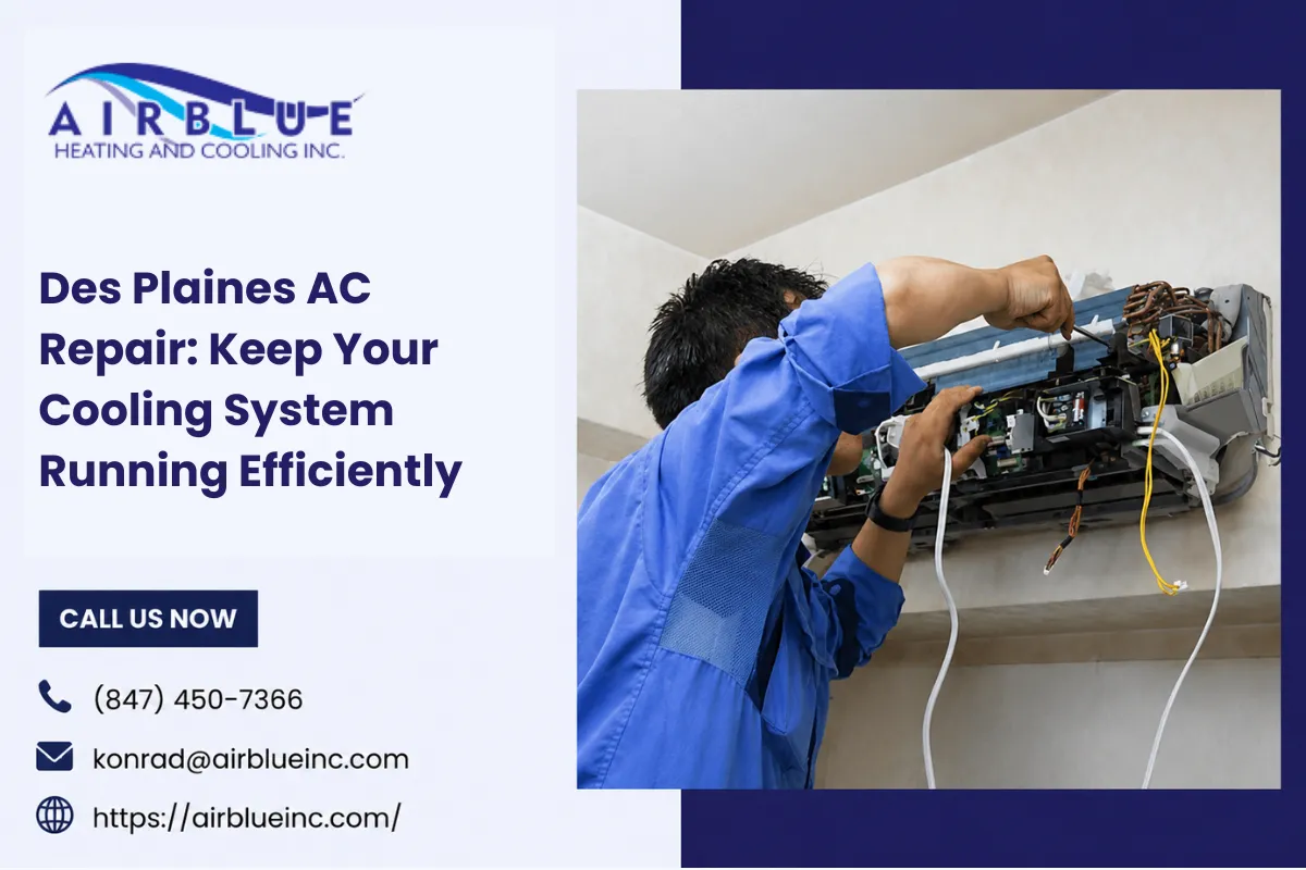 Des Plaines AC Repair: Keep Your Cooling System Running Efficiently