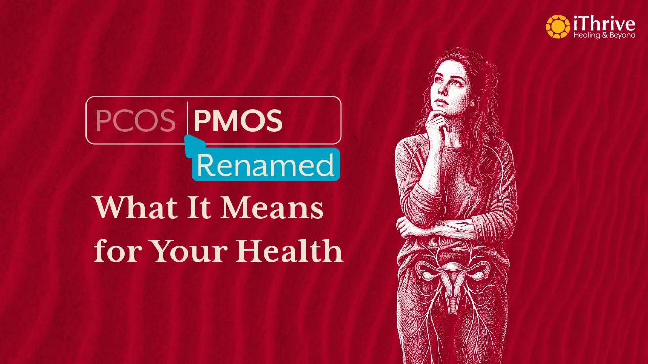 PCOS to PMOS Explained: Why This New Name Matters for Women’s Health