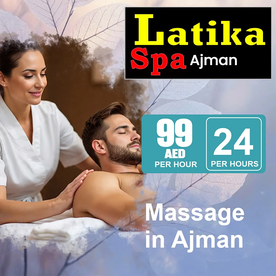 Massage in Ajman: Relaxation and Wellness for Modern Living
