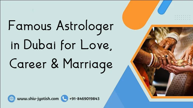 Famous Astrologer in Dubai for Love, Career & Marriage