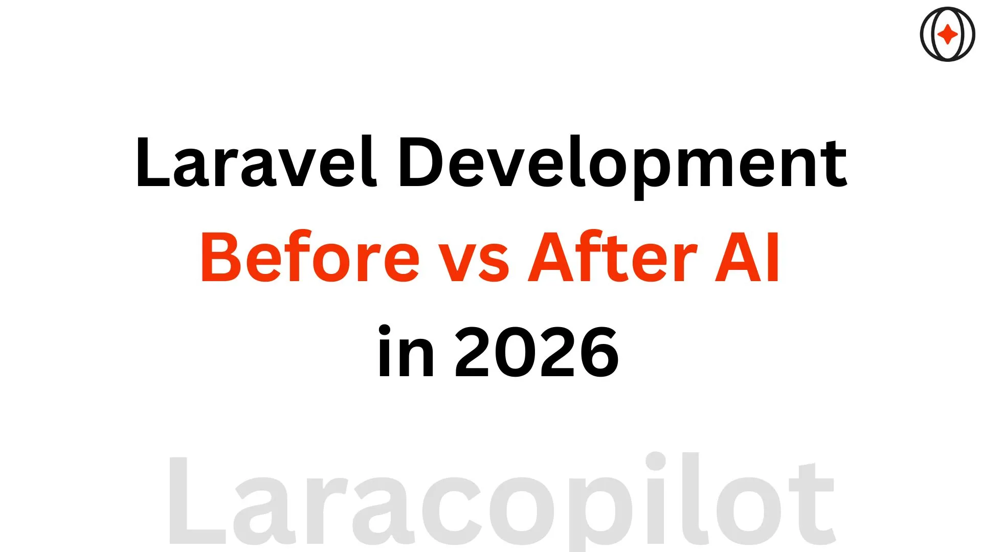 Laravel Development Before vs After AI in 2026