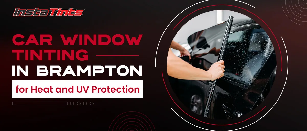 Car Window Tinting in Brampton for Heat and UV Protection