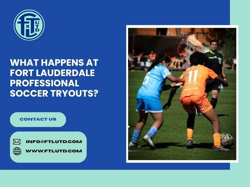 What Happens at Fort Lauderdale Professional Soccer Tryouts?