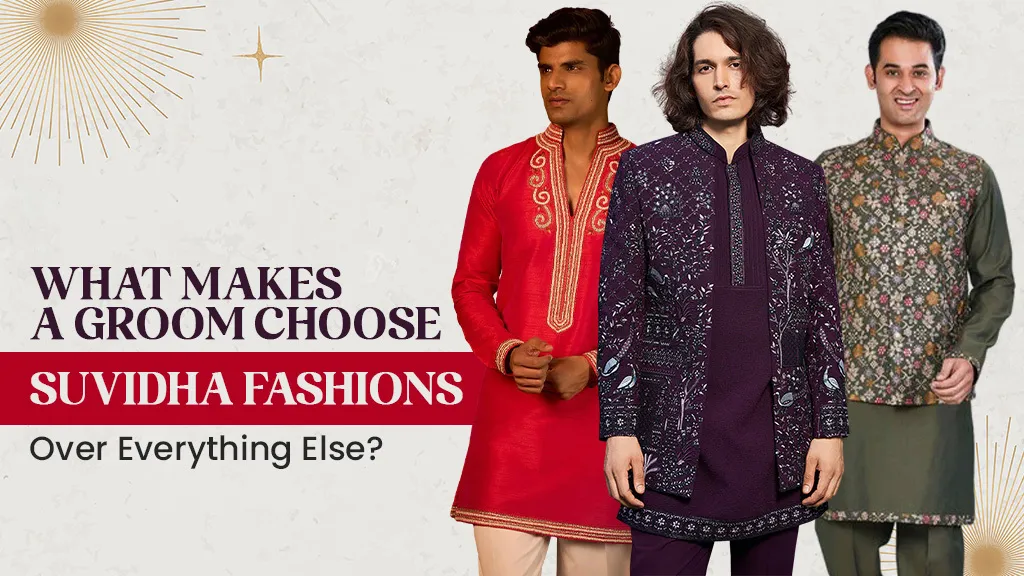 What Makes a Groom Choose Suvidha Fashions Over Everything Else?