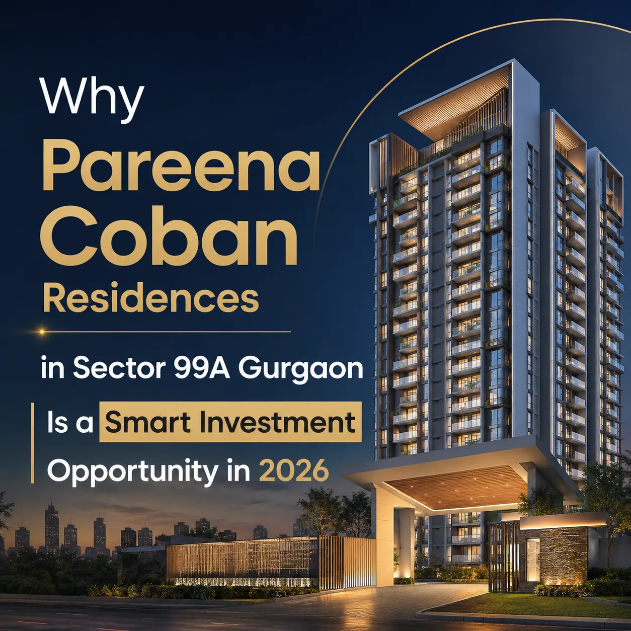 The Future of Gurgaon Begins at Pareena Coban Residences Sector 99A: Here Is Why Every Smart Investor Is Paying Attention