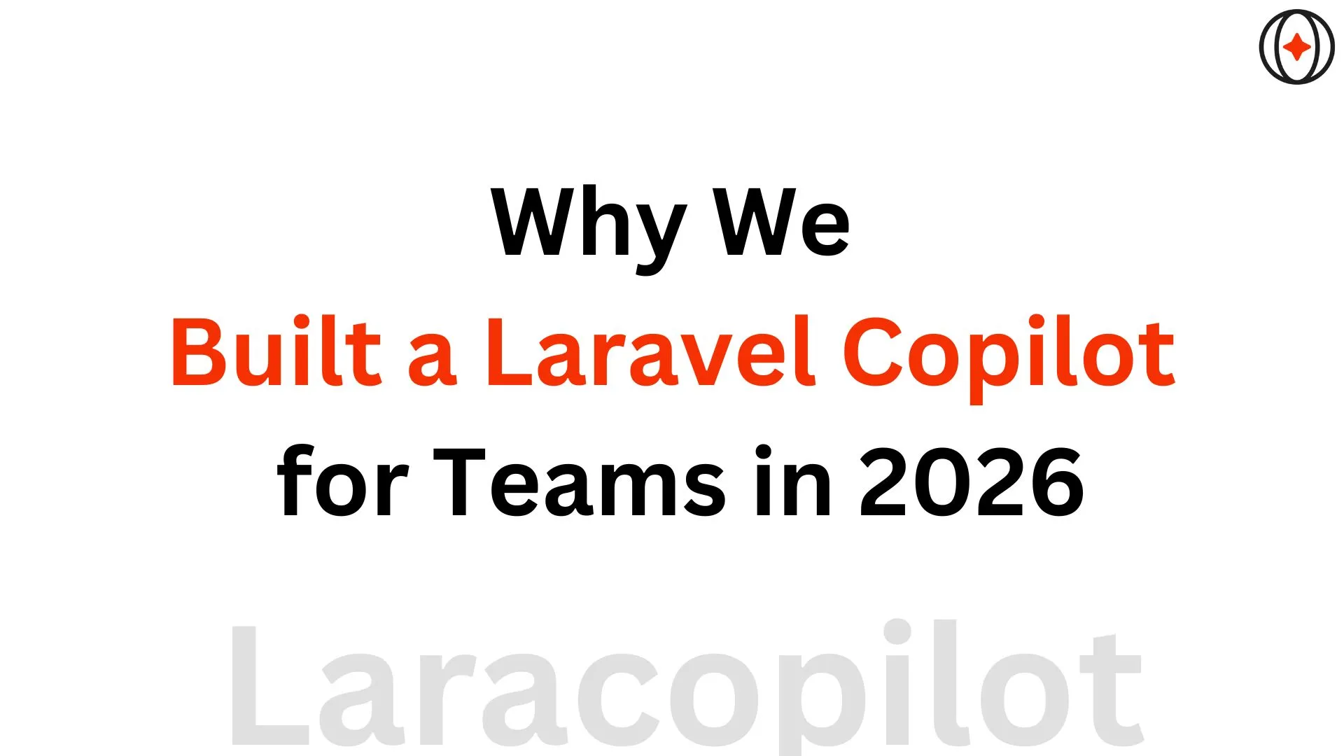 Why We Built a Laravel Copilot for Teams in 2026