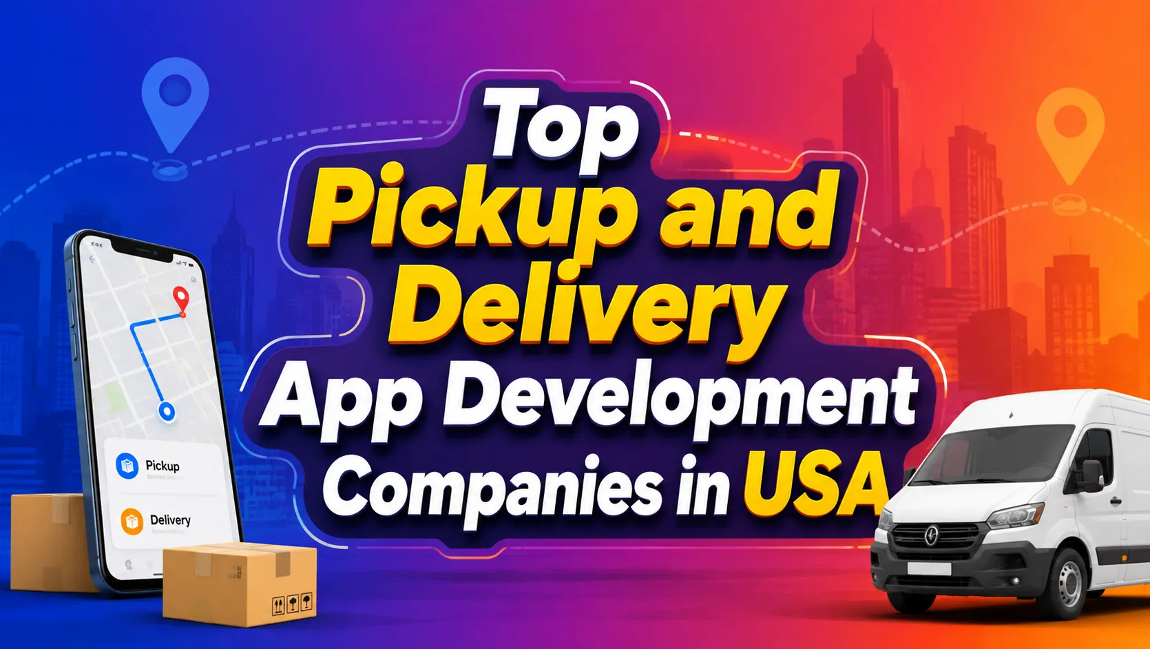 Top Pickup & Delivery App Development Companies USA